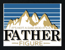 Load image into Gallery viewer, It's Not a Dad Bod, It's a Father Figure Tee