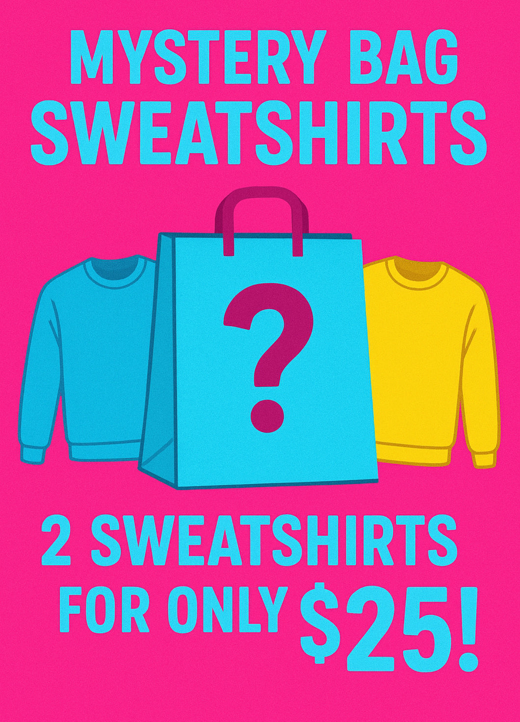 Black Friday - Mystery Bag Sale - SWEATSHIRTS