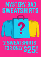 Black Friday - Mystery Bag Sale - SWEATSHIRTS
