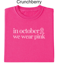 Load image into Gallery viewer, In october we wear pink - TSHIRT OPTION
