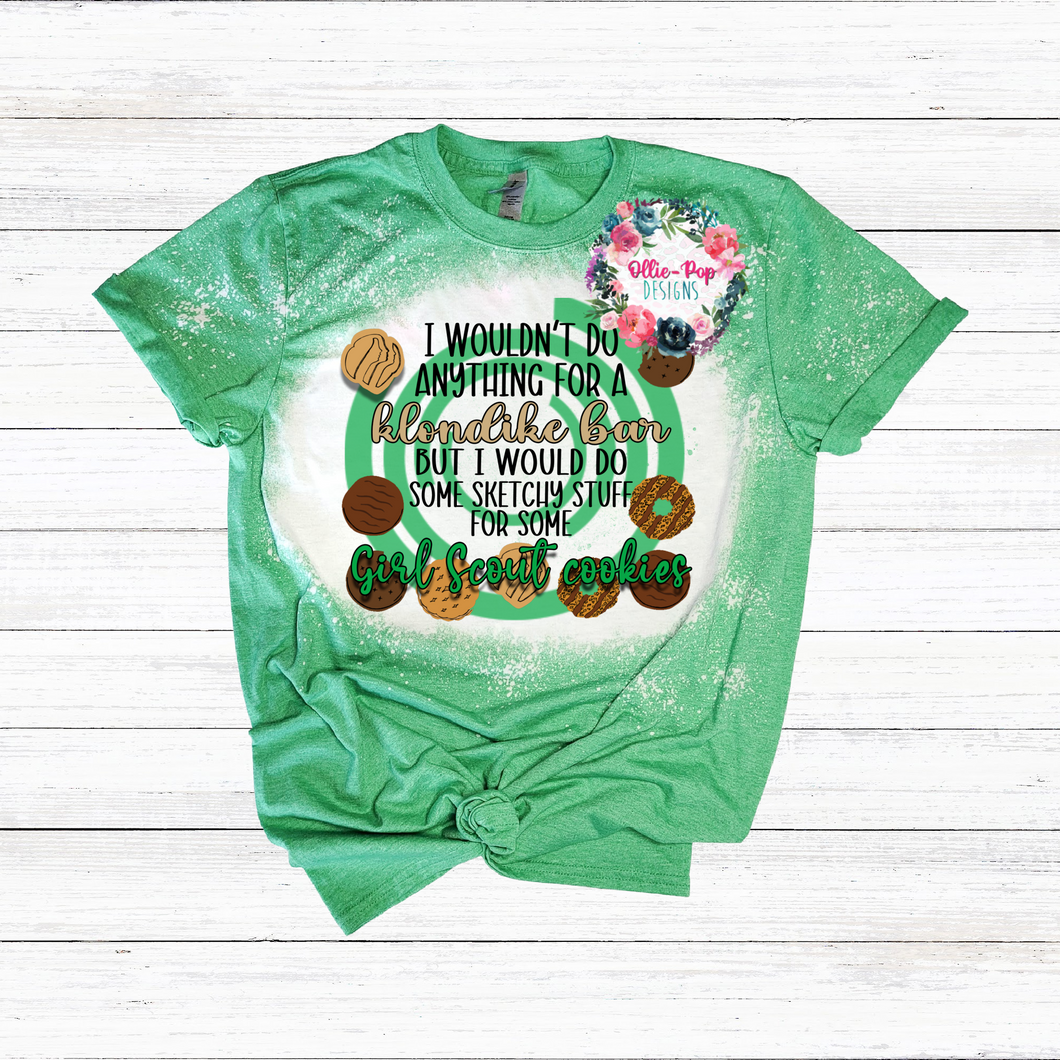I wouldn't do anything for a Klondike bar but I would for some girlscout cookies