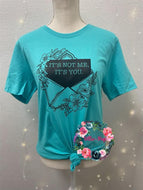 It's not me, it's you - Tee