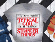I’m not your typical….stranger things