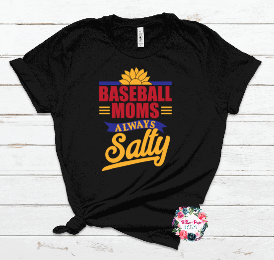 Baseball Moms - Always Salty