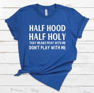 Half Hood Half Holy Tee