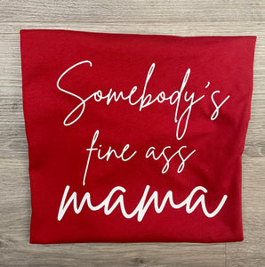 Somebody's Fine Ass Mama