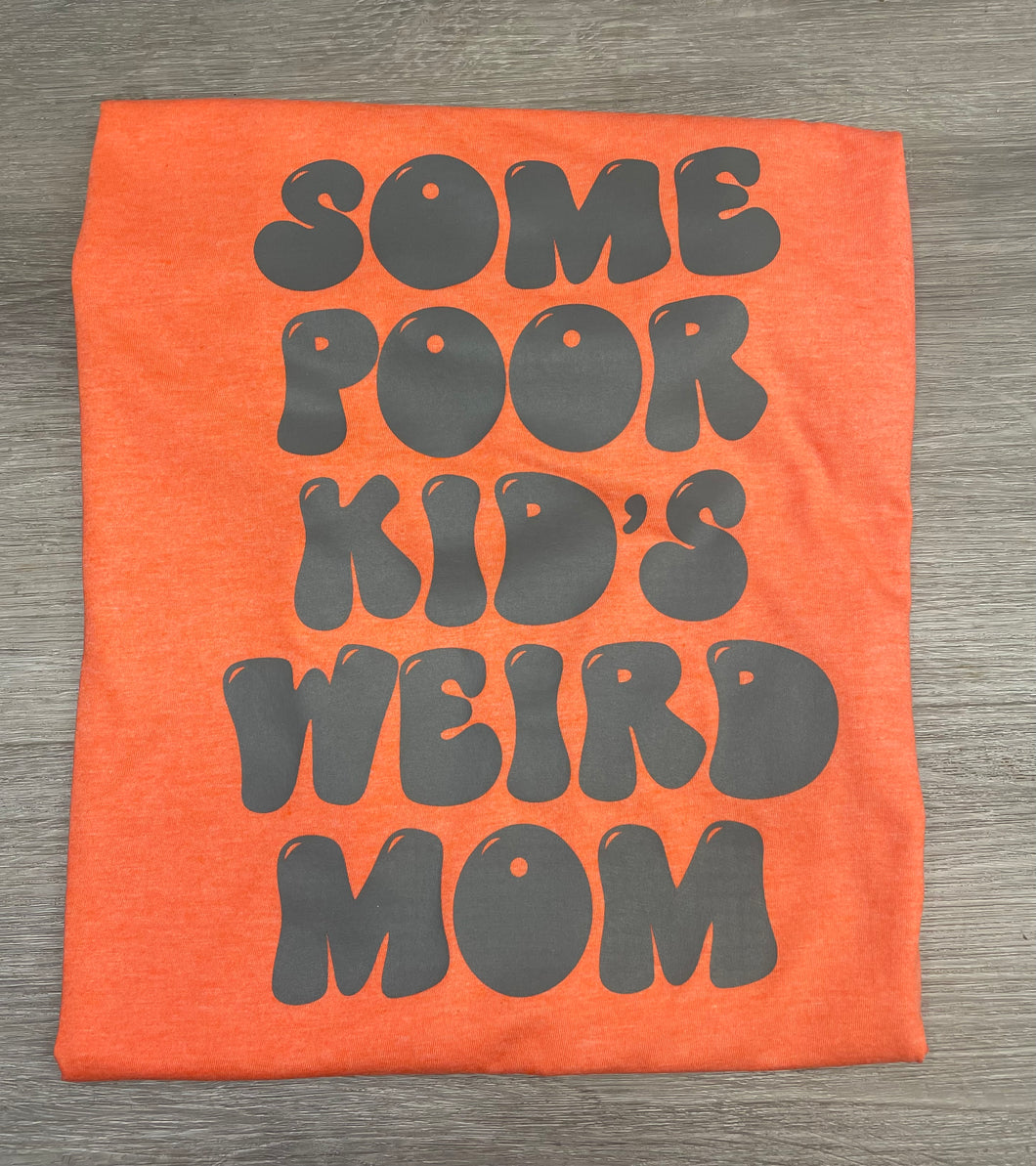 Some poor kid's Weird mom
