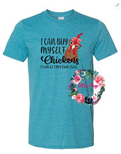 Load image into Gallery viewer, I can buy myself chickens
