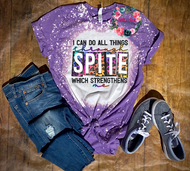 I can do all things through spite - BLEACHED TEE