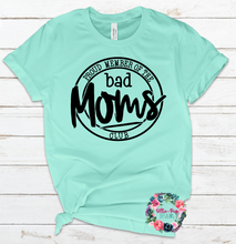 Load image into Gallery viewer, Proud Member of the Bad Mom's Club
