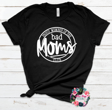 Load image into Gallery viewer, Proud Member of the Bad Mom's Club

