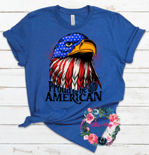 Load image into Gallery viewer, Proud to be American
