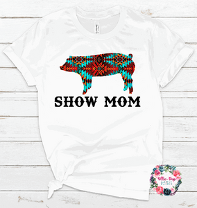 Show Mom - Serape Tee