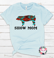 Show Mom - Serape Tee