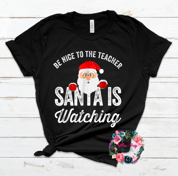Be nice to the teacher, Santa is watching