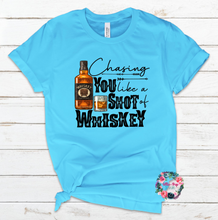 Load image into Gallery viewer, Chasing you like a shot of whiskey
