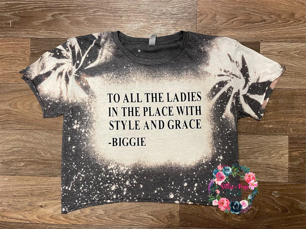 To All the Ladies in the Place with the Style and the Grace Cropped Tee - BLEACHED
