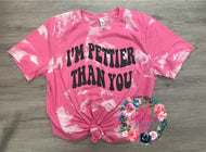 I'm pettier than you -  BLEACHED SWIRL