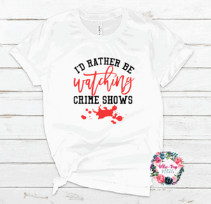 I'd rather be watching crime shows
