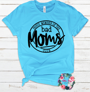 Proud Member of the Bad Mom's Club