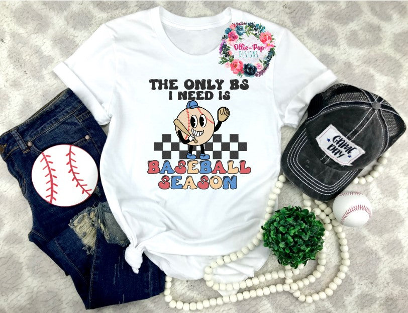 The Only BS I need Is Baseball Season