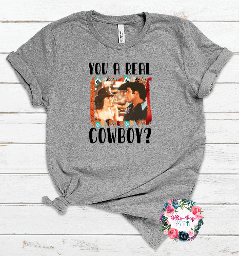 You A Real Cowboy?