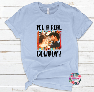You A Real Cowboy?