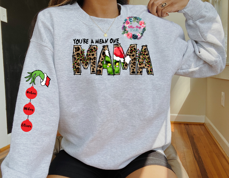You're a mean one Mama - sleeve print